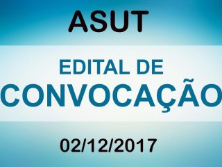EDITAL DE CONVOCAÇÃO ASUT
