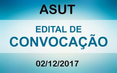 EDITAL DE CONVOCAÇÃO ASUT