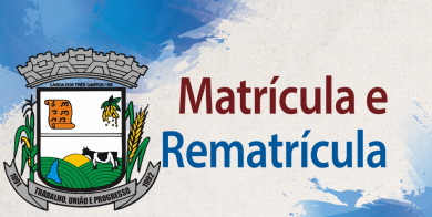 EDITAL DE CHAMADA PÚBLICA PARA MATRÍCULAS E REMATRÍCULAS NAS ESCOLAS DA REDE MUNICIPAL DE ENSINO PARA O ANO DE 2019.