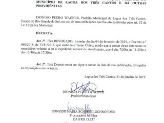 REVOGADO O DECRETO NÚMERO 060/2018, DE 13/11/2018 QUE INSTITUI O TURNO ÚNICO NAS REPARTIÇÕES PÚBLICAS DO MUNICÍPIO DE LAGOA DOS TRÊS CANTOS