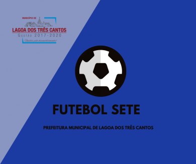 FUTEBOL SETE INICIA NO PRÓXIMO SÁBADO