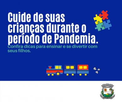 COMO A FAMÍLIA PODE AJUDAR AS CRIANÇAS NESTE PERÍODO DE PANDEMIA?
