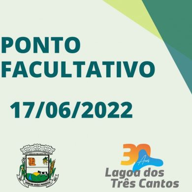 Lagoa dos Três Cantos terá Ponto Facultativo dia 17 de junho
