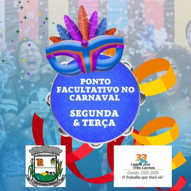 Segunda e terça de carnaval não haverá expediente na prefeitura de Lagoa dos Três Cantos