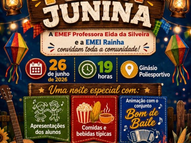 EMEF Professora Eida da Silveira e EMEI Rainha promovem Festa Junina no dia 26 de junho em Lagoa dos Três Cantos
