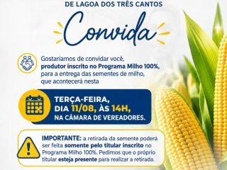 Entrega de sementes do Programa Milho 100% acontece nesta terça-feira em Lagoa dos Três Cantos